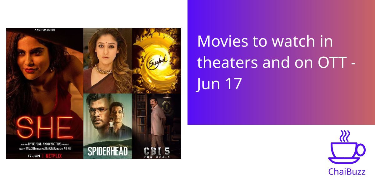 Movies to watch in theaters and on OTT - Jun 17